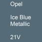 Preview: Opel, Ice Blue Metallic, 21V.